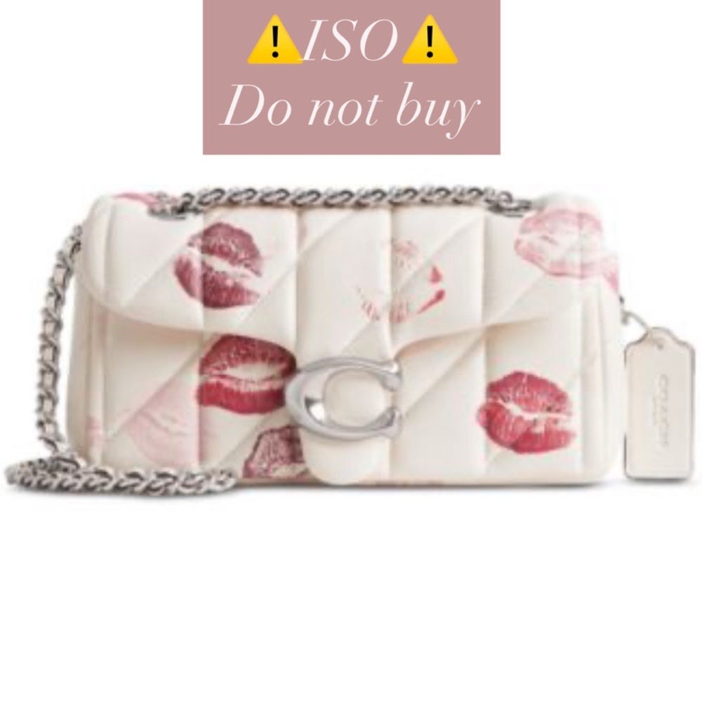 ISO!: Coach tabby Quilted vday collection. Message me if you have one pls.